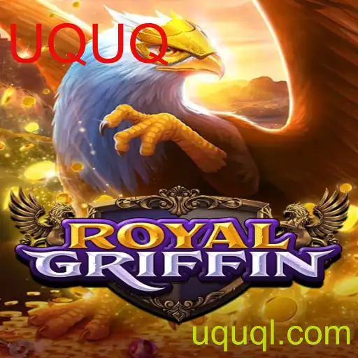 RoyalGriffin: Descubra o Novo Fenômeno dos Jogos com a Palavra-Chave UQUQ